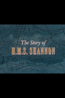 The Story of H.M.S. Shannon (1958)
