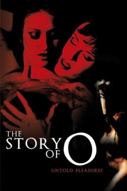 The Story of O: Untold Pleasures (2002) The Story of O: Untold Pleasures (2002)