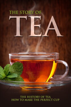 The Story of Tea: The History of Tea & How to Make the Perfect Cup (2007) The Story of Tea: The History of Tea & How to Make the Perfect Cup (2007)