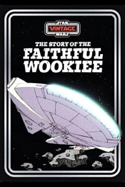 The Story of the Faithful Wookiee (1978) The Story of the Faithful Wookiee (1978)
