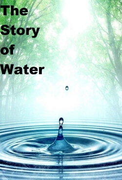 The Story Of Water (2020) The Story Of Water (2020)