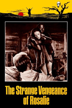 The Strange Vengeance of Rosalie (1972) The Strange Vengeance of Rosalie (1972)