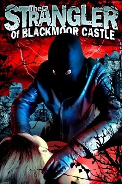 The Strangler of Blackmoor Castle (1963) The Strangler of Blackmoor Castle (1963)