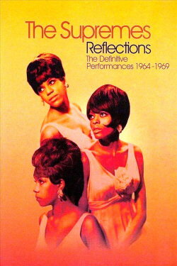 The Supremes: Reflections: The Definitive Performances 1964-1969 (2006) The Supremes: Reflections: The Definitive Performances 1964-1969 (2006)