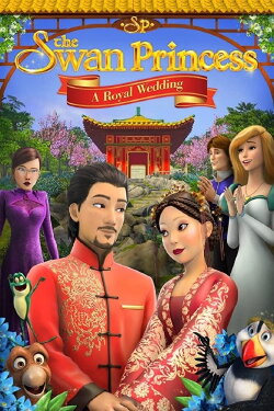 The Swan Princess: A Royal Wedding (2020) The Swan Princess: A Royal Wedding (2020)