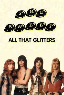 The Sweet: All That Glitters (1974) The Sweet: All That Glitters (1974)