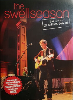 The Swell Season Live From The Artists Den (2008) The Swell Season Live From The Artists Den (2008)
