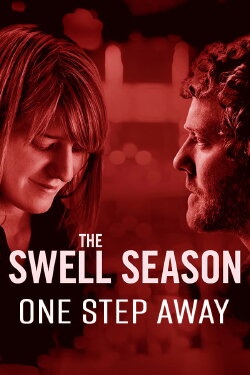 The Swell Season: One Step Away (2009) The Swell Season: One Step Away (2009)