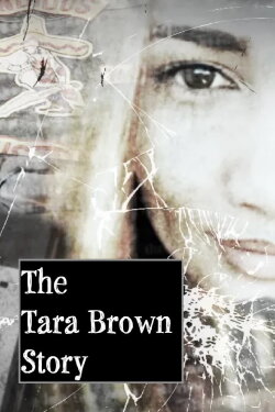 The Tara Brown Story (2023) The Tara Brown Story (2023)