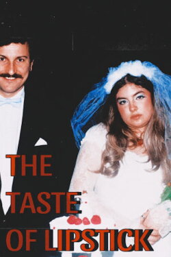 The Taste of Lipstick (2024) The Taste of Lipstick (2024)