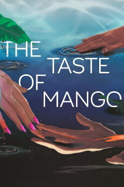 The Taste of Mango (2024) The Taste of Mango (2024)