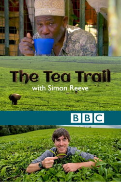 The Tea Trail with Simon Reeve (2014) The Tea Trail with Simon Reeve (2014)