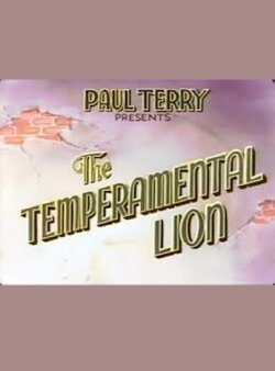 The Temperamental Lion (1940) The Temperamental Lion (1940)