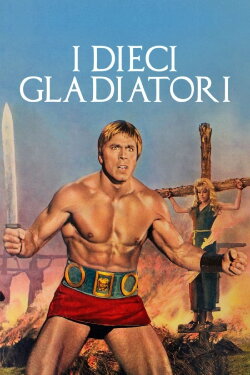 The Ten Gladiators (1963) The Ten Gladiators (1963)
