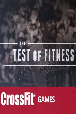 The Test of Fitness (The 2013 Reebok Crossfit Games) (2014) The Test of Fitness (The 2013 Reebok Crossfit Games) (2014)