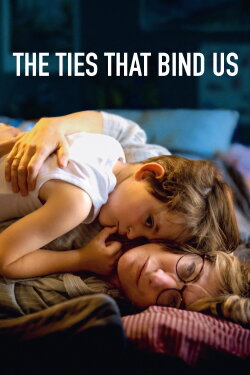 The Ties That Bind Us (2025) The Ties That Bind Us (2025)