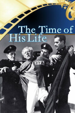 The Time of His Life (1955) The Time of His Life (1955)