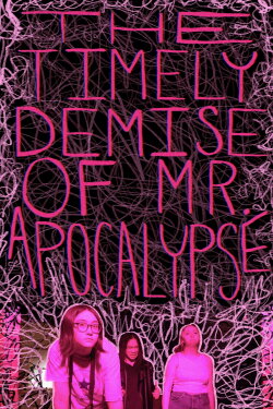 The Timely Demise of Mr. Apocalypse (2023) The Timely Demise of Mr. Apocalypse (2023)