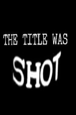 The Title Was Shot (2009) The Title Was Shot (2009)