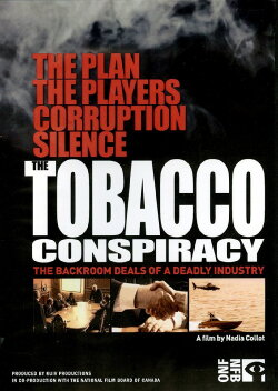 The Tobacco Conspiracy: The Backroom Deals of a Deadly Industry (2011)