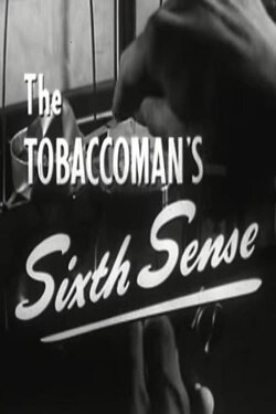 The Tobaccoman's Sixth Sense (1949) The Tobaccoman's Sixth Sense (1949)