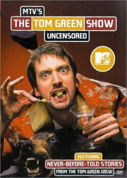 The Tom Green Show: Uncensored (2000) The Tom Green Show: Uncensored (2000)
