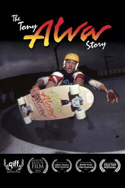 The Tony Alva Story (2019) The Tony Alva Story (2019)
