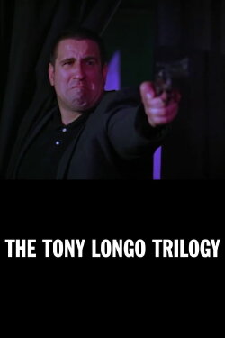The Tony Longo Trilogy (2014) The Tony Longo Trilogy (2014)