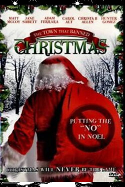 The Town That Banned Christmas (2006) The Town That Banned Christmas (2006)