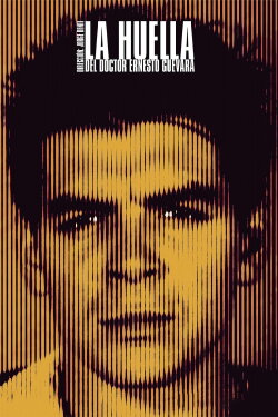 The Traces of Dr. Ernesto Guevara (2013) The Traces of Dr. Ernesto Guevara (2013)