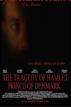 The Tragedy of Hamlet Prince of Denmark (2008) The Tragedy of Hamlet Prince of Denmark (2008)