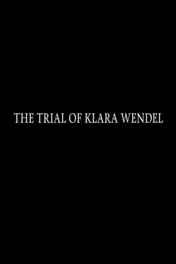 The Trial of Klara Wendel (2018) The Trial of Klara Wendel (2018)