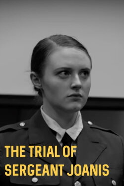 The Trial of Sergeant Joanis (2024) The Trial of Sergeant Joanis (2024)