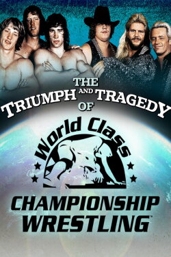 The Triumph and Tragedy of World Class Championship Wrestling (2007) The Triumph and Tragedy of World Class Championship Wrestling (2007)
