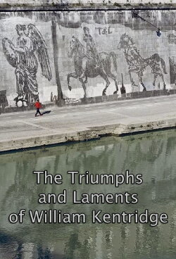 The Triumphs and Laments of William Kentridge (2016) The Triumphs and Laments of William Kentridge (2016)
