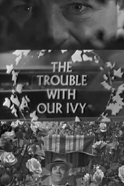 The Trouble with Our Ivy (1961)