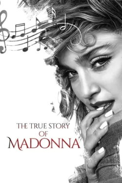 The True Story of Madonna (2022) The True Story of Madonna (2022)