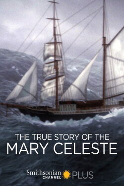 The True Story of the Mary Celeste (2007) The True Story of the Mary Celeste (2007)