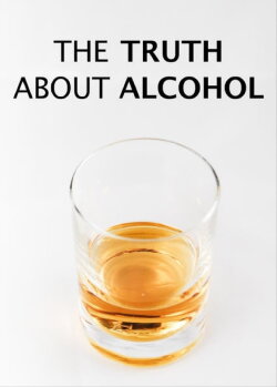 The Truth About Alcohol (2016) The Truth About Alcohol (2016)