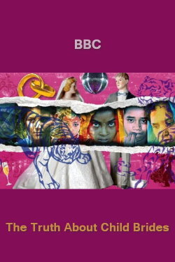 The Truth About Child Brides (2011) The Truth About Child Brides (2011)