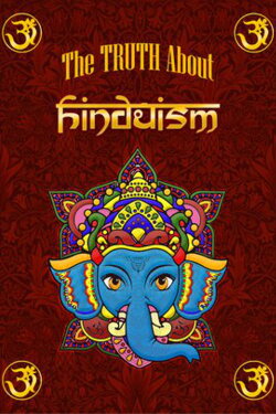 The Truth About Hinduism (2017) The Truth About Hinduism (2017)