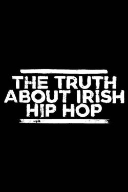 The Truth About Irish Hip Hop (2017)