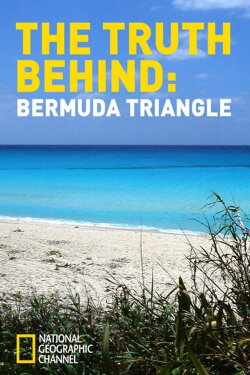 The Truth Behind: The Bermuda Triangle (2009) The Truth Behind: The Bermuda Triangle (2009)