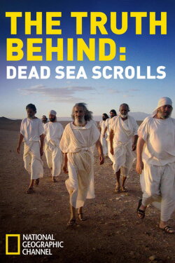 The Truth Behind: The Dead Sea Scrolls (2006) The Truth Behind: The Dead Sea Scrolls (2006)