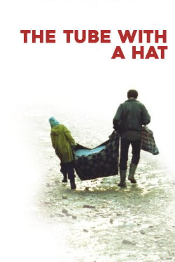 The Tube with a Hat (2006) The Tube with a Hat (2006)