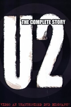 The U2: The Complete Story (2005) The U2: The Complete Story (2005)