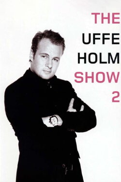 The Uffe Holm Show 2 (2005) The Uffe Holm Show 2 (2005)