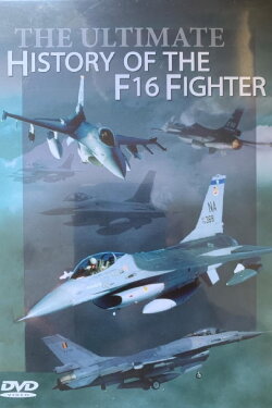 The Ultimate History of the F16 Fighter (2004) The Ultimate History of the F16 Fighter (2004)