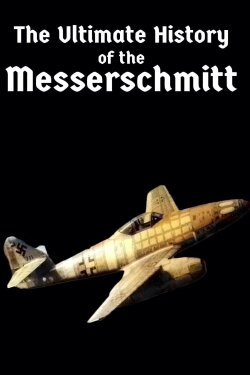 The Ultimate History of the Messerschmitt (2004) The Ultimate History of the Messerschmitt (2004)