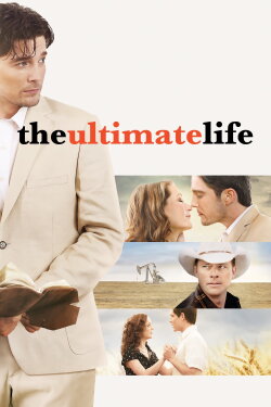 The Ultimate Life (2013) The Ultimate Life (2013)